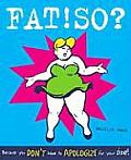 Fat!So?